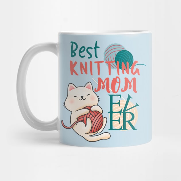 Best Knitting Mom Ever Cute Cat Funny by GrooveGeekPrints